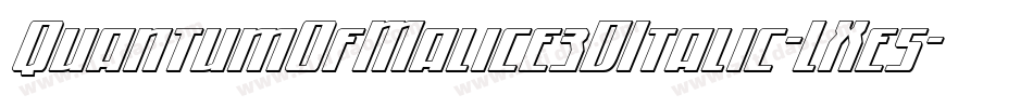 QuantumOfMalice3DItalic-LXe5字体转换 QuantumOfMalice3DItalic-LXe5字体转换