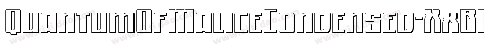 QuantumOfMaliceCondensed-XxBP字体转换 QuantumOfMaliceCondensed-XxBP字体转换