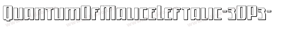 QuantumOfMaliceLeftalic-3DP3字体转换