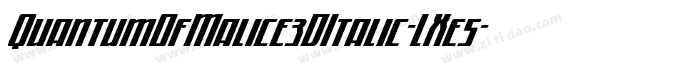 QuantumOfMalice3DItalic-LXe5字体转换 QuantumOfMalice3DItalic-LXe5字体转换
