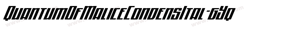 QuantumOfMaliceCondensItal-gYq4字体转换