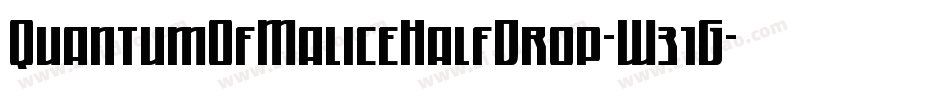 QuantumOfMaliceHalfDrop-W31G字体转换