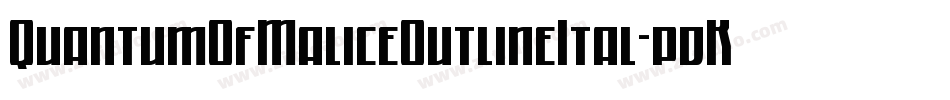 QuantumOfMaliceOutlineItal-pdK1字体转换