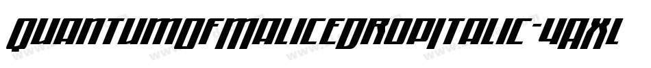 QuantumOfMaliceDropItalic-4AXl字体转换