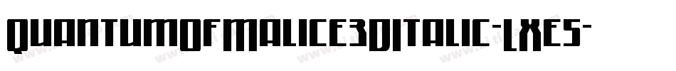 QuantumOfMalice3DItalic-LXe5字体转换 QuantumOfMalice3DItalic-LXe5字体转换