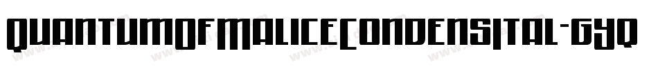 QuantumOfMaliceCondensItal-gYq4字体转换