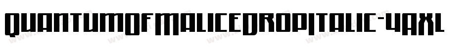 QuantumOfMaliceDropItalic-4AXl字体转换