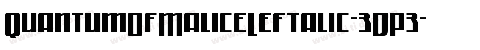 QuantumOfMaliceLeftalic-3DP3字体转换