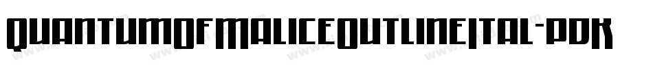 QuantumOfMaliceOutlineItal-pdK1字体转换