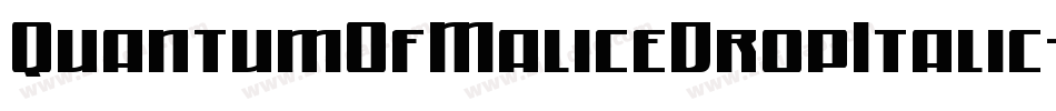 QuantumOfMaliceDropItalic-4AXl字体转换