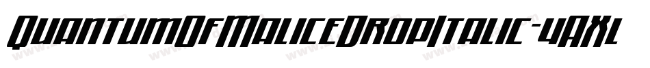 QuantumOfMaliceDropItalic-4AXl字体转换