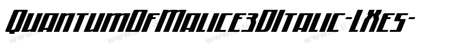QuantumOfMalice3DItalic-LXe5字体转换 QuantumOfMalice3DItalic-LXe5字体转换