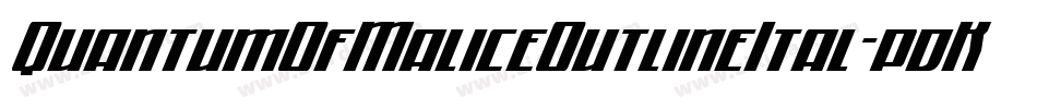 QuantumOfMaliceOutlineItal-pdK1字体转换