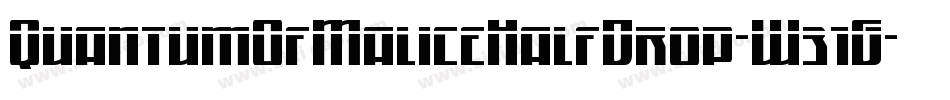 QuantumOfMaliceHalfDrop-W31G字体转换