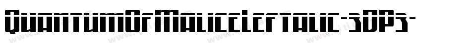 QuantumOfMaliceLeftalic-3DP3字体转换