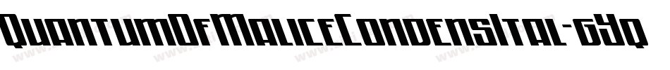 QuantumOfMaliceCondensItal-gYq4字体转换