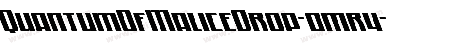 QuantumOfMaliceDrop-omr4字体转换 QuantumOfMaliceDrop-omr4字体转换