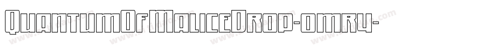 QuantumOfMaliceDrop-omr4字体转换 QuantumOfMaliceDrop-omr4字体转换