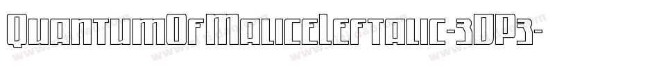 QuantumOfMaliceLeftalic-3DP3字体转换