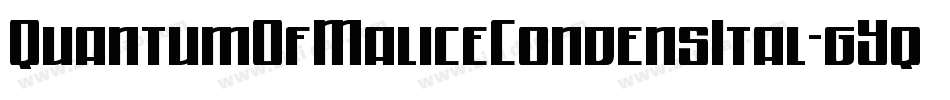 QuantumOfMaliceCondensItal-gYq4字体转换