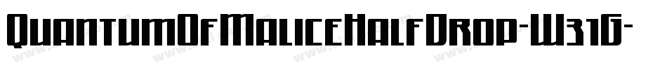 QuantumOfMaliceHalfDrop-W31G字体转换