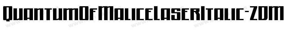 QuantumOfMaliceLaserItalic-ZDMB字体转换