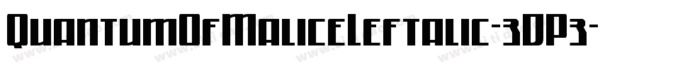 QuantumOfMaliceLeftalic-3DP3字体转换