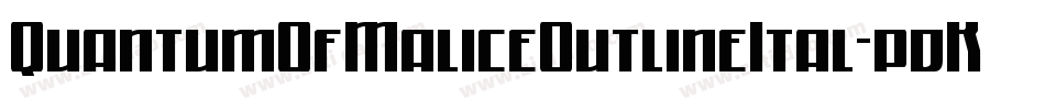QuantumOfMaliceOutlineItal-pdK1字体转换
