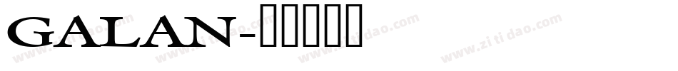 GALAN字体转换
