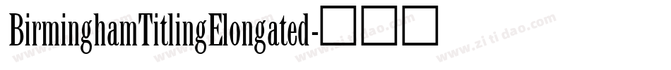 BirminghamTitlingElongated字体转换