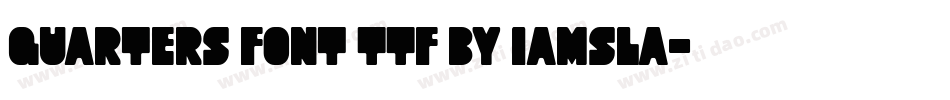 Quarters_font_TTF_by_iamsla字体转换
