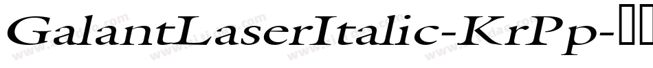 GalantLaserItalic-KrPp字体转换