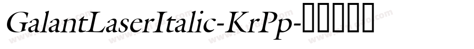 GalantLaserItalic-KrPp字体转换