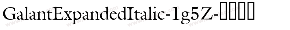 GalantExpandedItalic-1g5Z字体转换