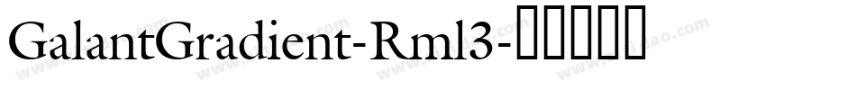 GalantGradient-Rml3字体转换