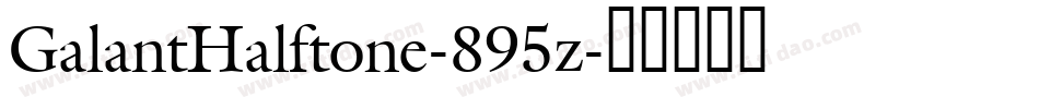 GalantHalftone-895z字体转换