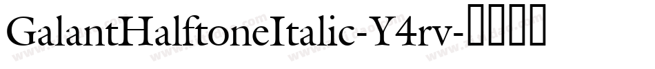 GalantHalftoneItalic-Y4rv字体转换