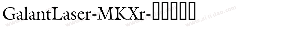 GalantLaser-MKXr字体转换