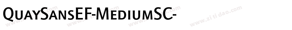 QuaySansEF-MediumSC字体转换 QuaySansEF-MediumSC字体转换