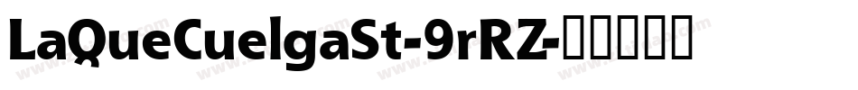 LaQueCuelgaSt-9rRZ字体转换