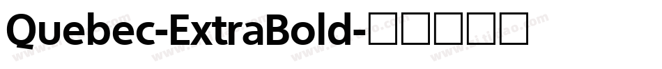 Quebec-ExtraBold字体转换 Quebec-ExtraBold字体转换