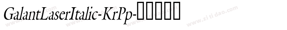 GalantLaserItalic-KrPp字体转换