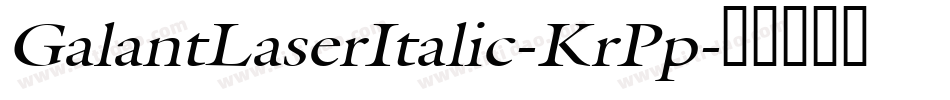 GalantLaserItalic-KrPp字体转换