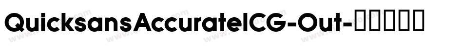 QuicksansAccurateICG-Out字体转换