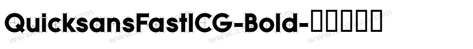 QuicksansFastICG-Bold字体转换