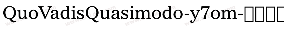 QuoVadisQuasimodo-y7om字体转换