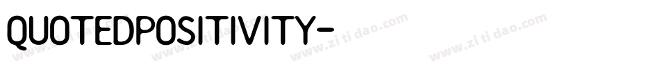 QUOTEDPOSITIVITY字体转换