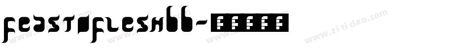 FeastoFleshBB字体转换