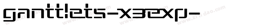 Ganttlets-X3EXP字体转换