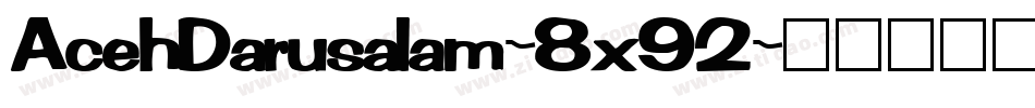 AcehDarusalam-8x92字体转换